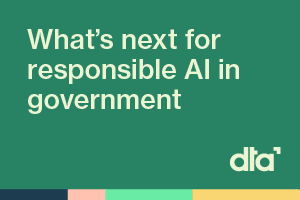 Geen background with text that says What's next for responsible AI in government