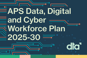 APS Data, Digital and Cyber Workforce Plan 2025-30