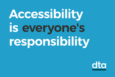 Accessibility is everyone's responsibility